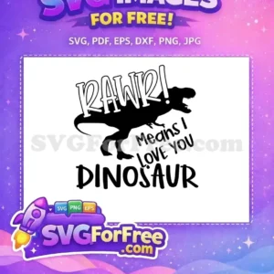 Free Black Rawr Dinosaur Free Means I Love You Free SVG