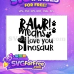 Free Rawr Means Love Free Dinosaur Paw Free SVG - Instant Download