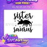 Free Sister Saurus black script font Free Triceratops dinosaur quote Free SVG - Instant Download