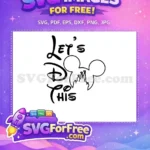 Free Lets Do This Free Mickey Castle Disney Free SVG - Instant Download