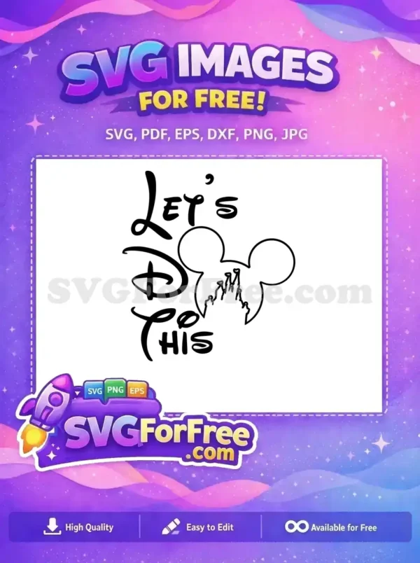 Free Lets Do This Free Mickey Castle Disney Free SVG