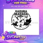 Free Hakuna Matata Quote Free Lion King Silhouettes Disney Free SVG - Instant Download