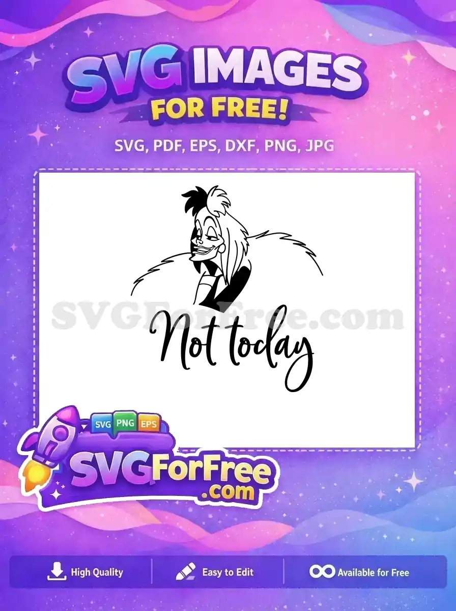 Free Mischievous Cruella Outline Free Not Today Quote Disney Free SVG