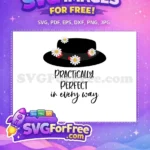 Free Black Daisy Hat Free Practically Perfect Mary Poppins Quote Free SVG - Instant Download