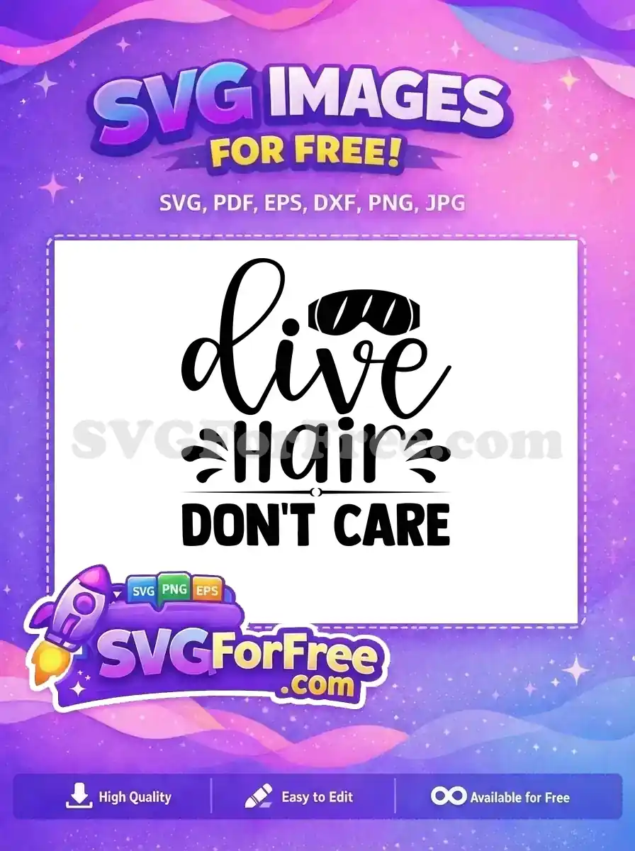 Free Dive Hair Free Don't Care Diving Quotes Free SVG
