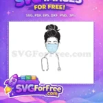 Free Messy Bun Hair Free Light Blue Mask Doctor Nurse Quotes Free SVG - Instant Download