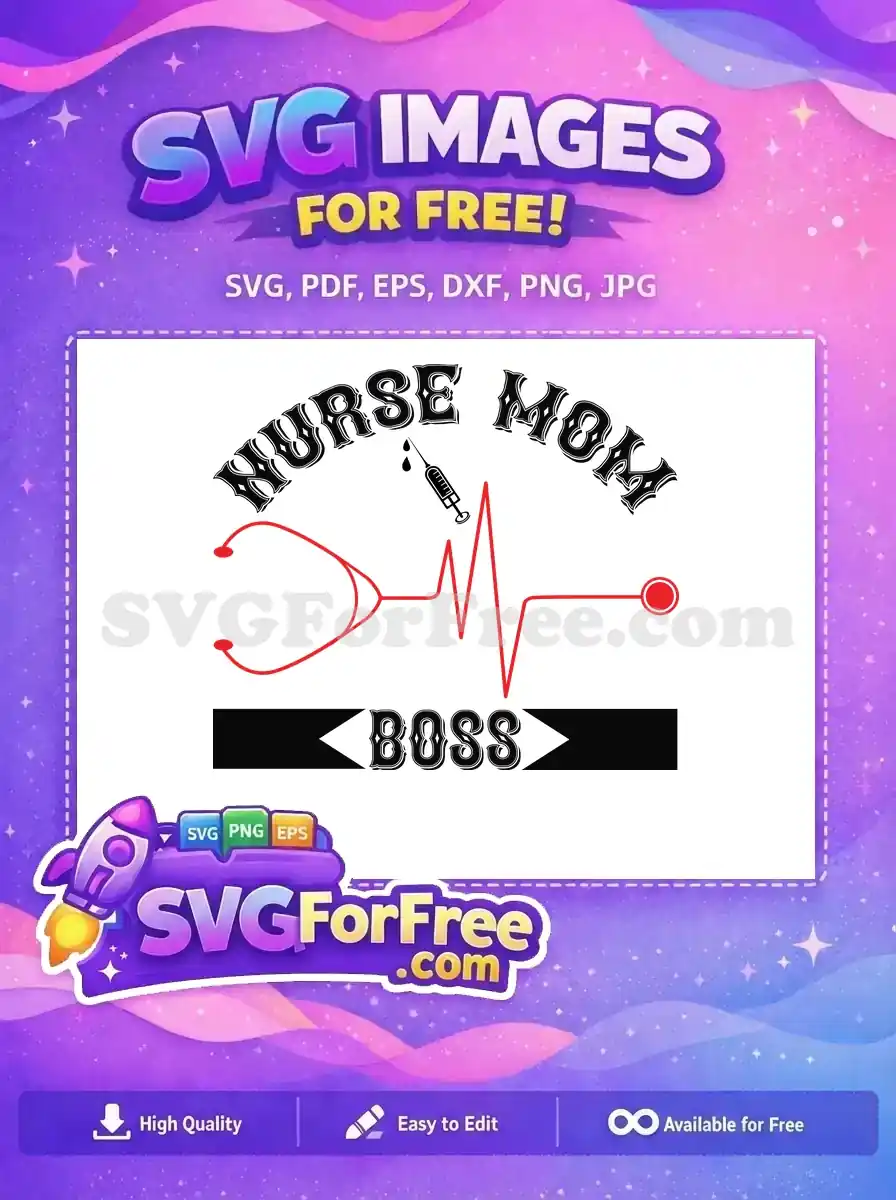 Free Nurse Mom Free Boss Doctor Nurse Quotes Free SVG