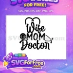 Free Wife Mom Doctor Quote Free Stethoscope Heart Graphic Healthcare Professional Free SVG - Instant Download
