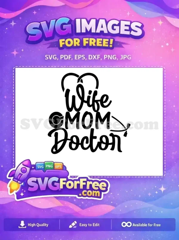 Free Wife Mom Doctor Quote Free Stethoscope Heart Graphic Healthcare Professional Free SVG