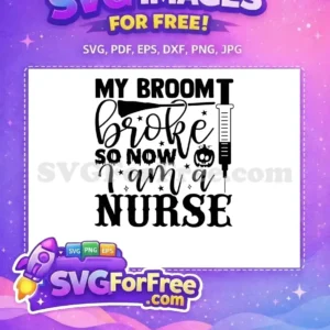 Free Broom Broke Nurse Free Halloween Syringe Funny Quote Free SVG