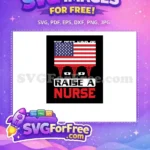 Free Patriotic Flag Free Nurse Caduceus Raise a Nurse Quote Free SVG - Instant Download