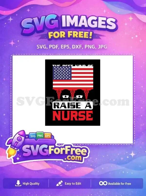 Free Patriotic Flag Free Nurse Caduceus Raise a Nurse Quote Free SVG