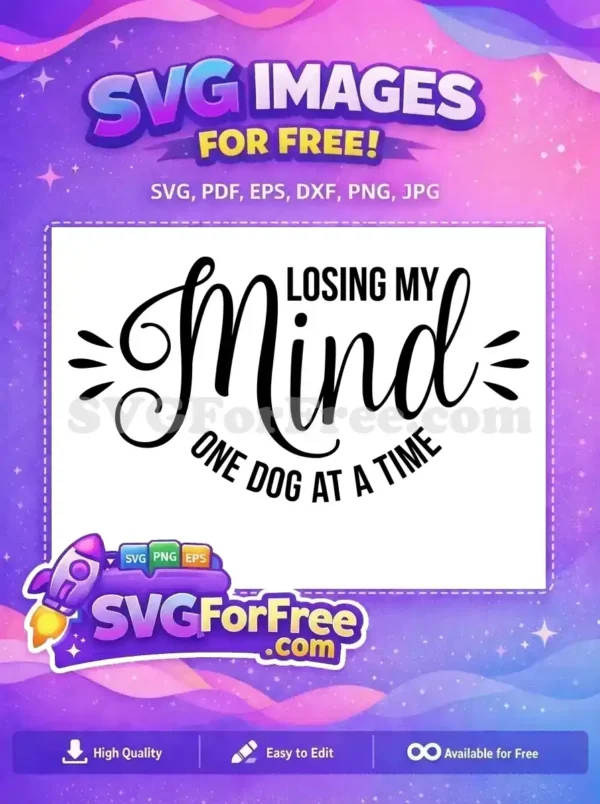 Free Losing Mind Free One Dog Time Dog Lovers Free SVG