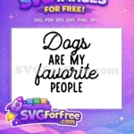 Free Dogs Lettering Free Favorite People Quote Free SVG - Instant Download