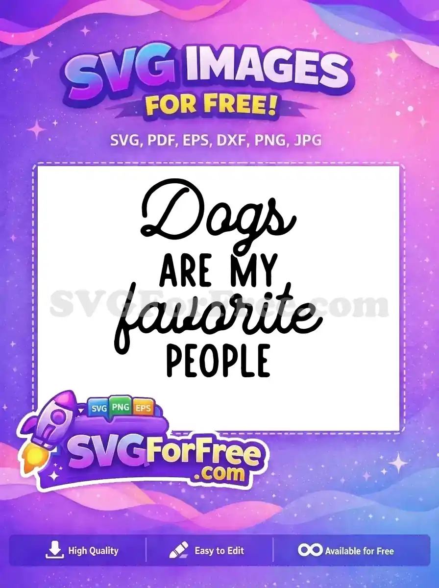Free Dogs Lettering Free Favorite People Quote Free SVG