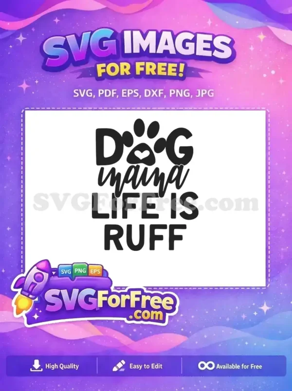 Free Paw Heart Free Mama Life Ruff Dog Lovers Free SVG