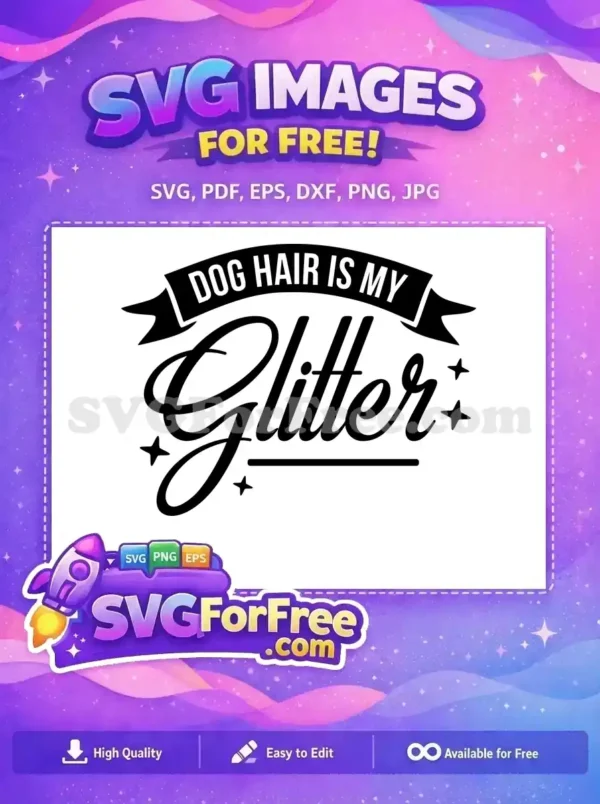 Free Dog Hair Free Glitter Stars Pet Quote Free SVG
