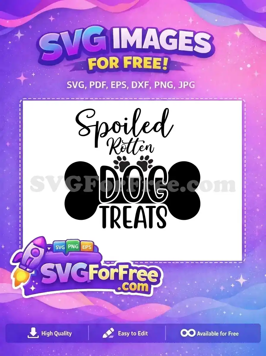 Free Spoiled Rotten Free Dog Treats Quote Free SVG