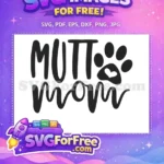 Free Mutt Mom handwritten Free paw print heart Dog Quotes Free SVG - Instant Download