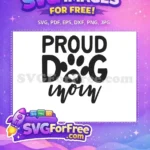 Free Proud Dog Mom Free Paw Print Heart Dog Quotes Free SVG - Instant Download