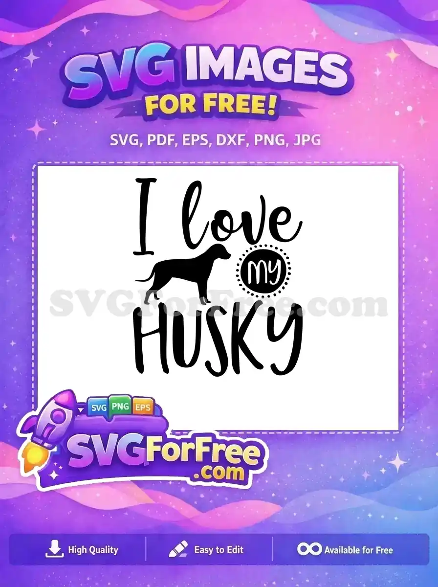 Free Black Husky Dog Free I Love My Quote Dog Quotes Free SVG