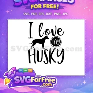 Free Black Husky Free Love My Dog Quotes Free SVG