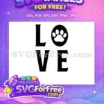 Free Black Love Free White Paw Print Dog Quote Design Free SVG - Instant Download