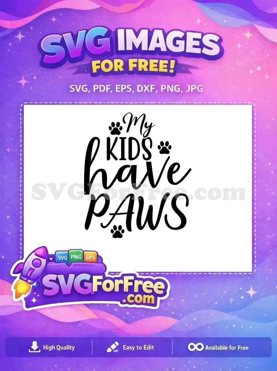 Free Paws Free My Kids Quote Dog Quotes SVG Free SVG