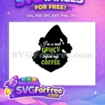 Free Grumpy Grinch Silhouette Free Green Coffee Quote Dr Seuss Free SVG - Instant Download
