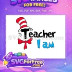 Free Cat Hat Design Free Teacher I Am Dr Seuss Free SVG - Instant Download
