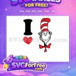 Free I love heart Free Cat in Hat smiling Dr Seuss Free SVG - Instant Download