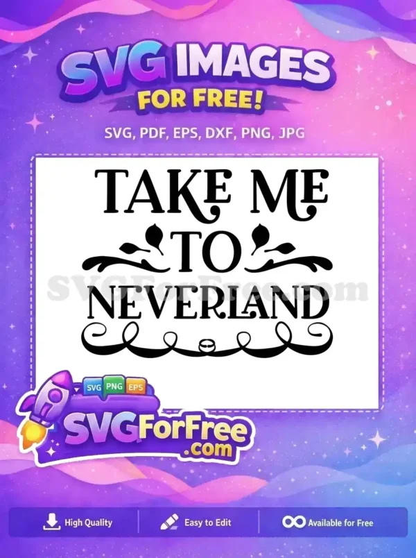 Free Neverland Quote Free Whimsical Dreams Peter Pan Free SVG