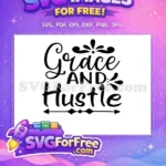 Free Grace Hustle elegant script Free inspirational decorative Dreams Quotes Free SVG - Instant Download
