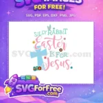 Free Silly Rabbit Easter Free Jesus Cross Eggs Free SVG - Instant Download