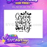 Free Green Vibes lettering Free Earth icon Nature Quote Free SVG - Instant Download