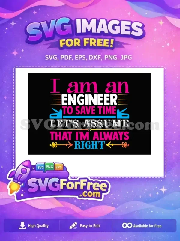 Free Vibrant Always Right Free Stapler Tool Engineer Quotes Free SVG