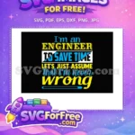 Free Blue Yellow Engineer Free Funny Never Wrong Engineer Quotes Free SVG - Instant Download