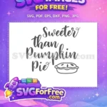 Free Autumn Quote Free Dessert Pie FALL Shirt Free SVG - Instant Download
