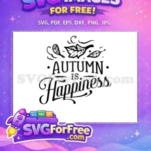 Free Autumn Happiness Quote Free Elegant Script Leaves Thanksgiving Free SVG
