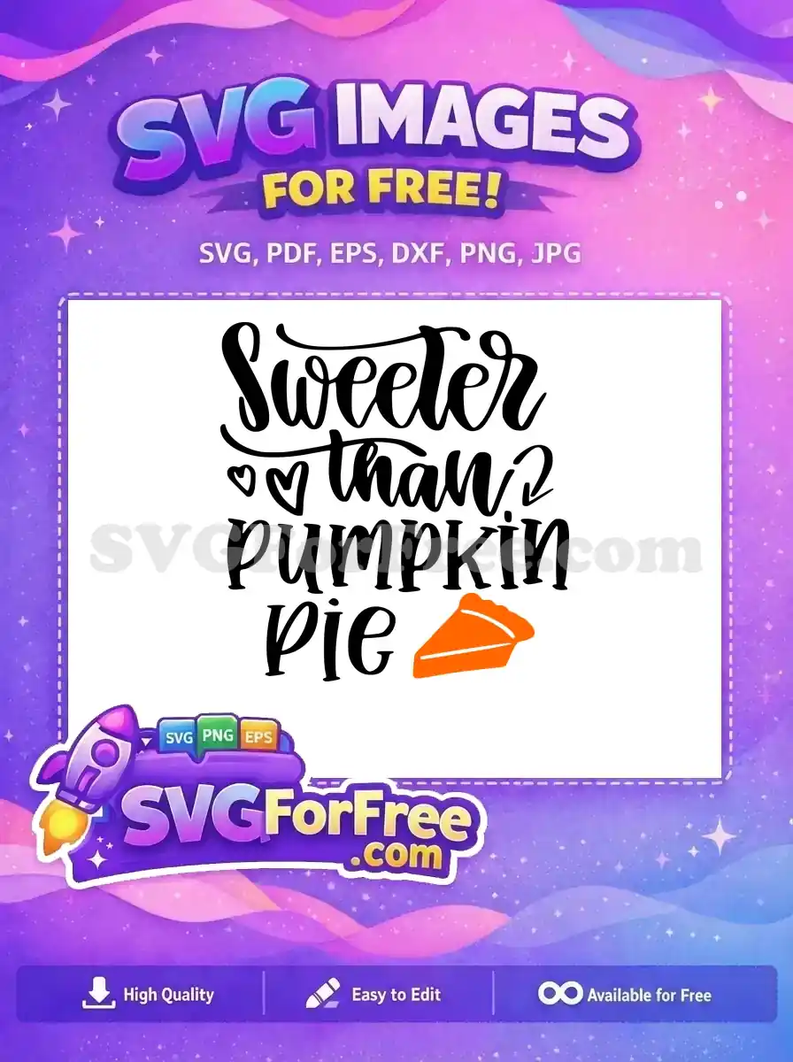 Free Sweeter Pumpkin Pie Quote Free Orange Slice Thanksgiving Free SVG