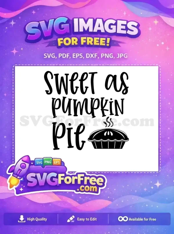 Free Sweet Pumpkin Free Delicious Pie Fall Thanksgiving Quotes Free SVG