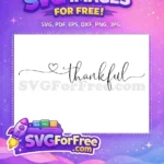 Free Thankful Free Heart Fall Thanksgiving Script Quote Free SVG - Instant Download