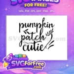 Free Pumpkin Patch Free Cutie Fall Thanksgiving Quotes Free SVG - Instant Download