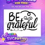Free Be Grateful Free Handwritten Swirls Fall Thanksgiving Free SVG - Instant Download