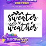 Free Sweater Weather Free Script Fall Thanksgiving Quotes Free SVG - Instant Download