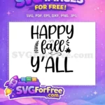 Free Happy Fall Y'all Design Free Autumn Quote Thanksgiving Free SVG - Instant Download