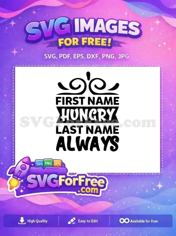 Free Bold Black Text Free Always Hungry Family Quote Free SVG