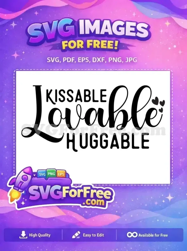 Free Kissable Lovable Free Huggable Hearts Family Quotes Free SVG Free Kissable Lovable Free Huggable Hearts Family Quotes Free SVG