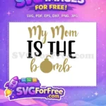 Free Gold Cursive Mom Free Black Bold Bomb Family Quote Free SVG - Instant Download