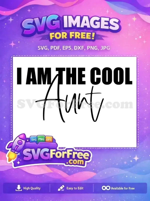 Free I Am The Cool Free Aunt Family Quotes Free SVG